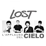 Lost: è uscito il nuovo singolo “L’ applauso del cielo”, colonna sonora del film “Una canzone per te”