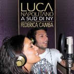 Luca Napolitano: il nuovo singolo “A sud di NY”, in duetto con Federica Camba, in radio da venerdì