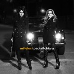 Paola&Chiara: in rotazione radiofonica da oggi il nuovo singolo “Milleluci”